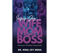 Inspire Joy for the Wife Mom Boss: Balancing It All Without Losing Yourself