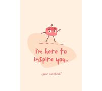 Inspire Me - Motivational Notebook: A fun and uplifting notebook to spark creativity and boost your mood.