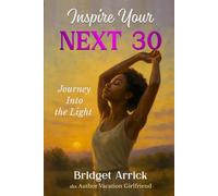 Inspire Your NEXT 30: Journey Into the Light