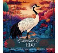Inspired by Edo Fine Art Adult Coloring Book: A Coloring Journey Through Traditional Japanese Art & Culture: Masterpieces by Magpie