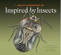 Inspired by Insects: Bugs in Contemporary Art