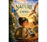Inspired by Nature: Five Amazing Animal Stories That Inspired Real Science and Incredible Inventions: 1