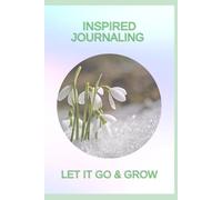 INSPIRED JOURNALING | TIME TO DOODLE | RANT | APPRECIATE: LET IT GO & GROW