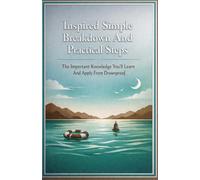 Inspired Simple Breakdown And Practical Steps:: The Important Knowledge You'll Learn And Apply From Drownproof.