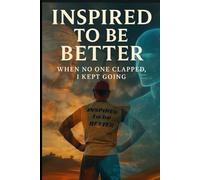 Inspired to Be Better: WHEN ON ONE CLAPPED, I KEPT GOING