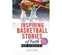 Inspiring Basketball Stories of Faith from Pro Athletes: Inspirational Christian Stories for Young Readers