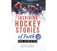 Inspiring Hockey Stories of Faith from Pro Athletes: Inspirational Christian Stories for Young Athletes