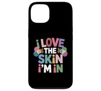 Inspiring I Love the Skin I'm In Teacher Awareness Donne Uomini Custodia per iPhone 13