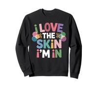 Inspiring I Love The Skin I'm in Teacher Awareness Donne Uomini Felpa