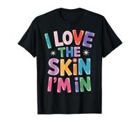 Inspiring I Love The Skin I'm in Teacher Awareness Donne Uomini Maglietta