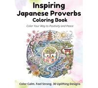Inspiring Japanese Proverbs Coloring Book: Color Your Way to Positivity and Peace