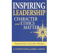 Inspiring Leadership: Character And Ethics Matter