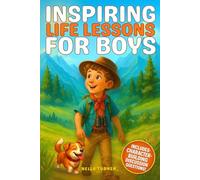 Inspiring Life Lessons for Boys: Stories to Build Confidence & Self- Esteem with Questions to Spark Conversation and a Growth Mindset, Ages 8-12
