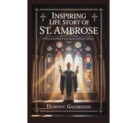 INSPIRING LIFE STORY OF ST. AMBROSE