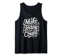Inspiring Make Today Count Positive Motivational Citazione Style Canotta