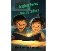 Inspiring Stories for Amazing Children: Motivational book full of Adventures with morals for children