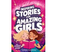 Inspiring Stories for Amazing Girls: Captivating Tales of Bravery, Compassion, and the Power of Dreams: 2