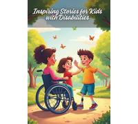 Inspiring Stories for Kids with Disabilities: Encouraging Kids to Dream Big, No Matter What