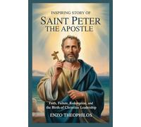 Inspiring Story of Saint Peter the Apostle