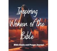 Inspiring Women of the Bible: Bible Study and Prayer Journal