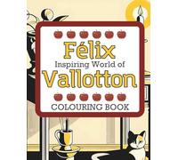 Inspiring World of Félix Vallotton Colouring Book: Relaxing Colouring Pages for Adults | Elegant Line Art, Symbolist Scenes & Creative Mindfulness for Art Lovers