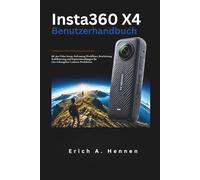 Insta360 X4 Benutzerhandbuch: 8K 360-Video-Setup, Reframing-Workflows, Bearbeitung, Stabilisierung und Exporteinstellungen für eine reibungslose Content-Produktion