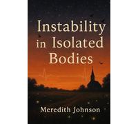 Instability in Isolated Bodies: A Novella of the Deep South