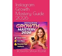 Instagram Growth Mastery Guide 2026