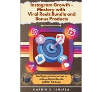 Instagram Growth with Viral Readymade Reels + 50,000+ Digital Products Free: The Ultimate Strategy Guide to Explode Your Social Media Presence with Viral Reels and Get 50,000+ Digital Assets as Bonus