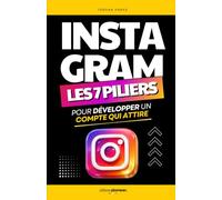 Instagram: Les 7 Piliers pour Développer un Compte Qui Attire | Livre sur Instagram | Le Guide Instagram pour les Nuls | Insta et les Réseaux Sociaux ... comme un(e) Pro | Livre Instagrameuse