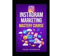 Instagram Marketing 2026: The Complete Guide to Grow Followers, Build a Brand & Make Money: A Step-by-Step Guide to Content Strategy, Reels Growth, Branding, and Monetization for Beginner