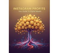 Instagram Profits: Your Guide To Digital Wealth