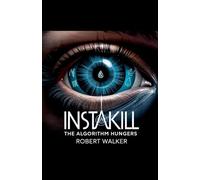 INSTAKILL: The Algorithm Hungers