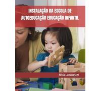 INSTALAÇÃO DA ESCOLA DE AUTOEDUCAÇÃO EDUCAÇÃO INFANTIL