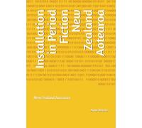 Installation in Period Fiction New Zealand Aotearoa