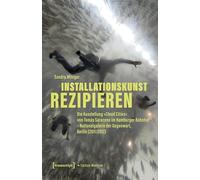 Installationskunst rezipieren: Die Ausstellung »Cloud Cities« von Tomás Saraceno im Hamburger Bahnhof - Nationalgalerie der Gegenwart, Berlin (2011/2012) (Edition Museum): 86