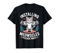 Installing Meowscles Please Wait Gym Cat Workout |- Maglietta