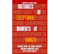 Instances of Exceptional Moments of Hunger: Stories from the CANEX Creative Writing Workshop 2024