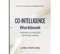 Instant Awareness Stemming From Co-Intelligence: Thriving Alongside Artificial Minds