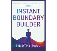 INSTANT BOUNDARY BUILDER: Responses for the Most Common Work and Personal Demands