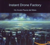 Instant Drone Factory - Ho Avuto Paura Del Mare
