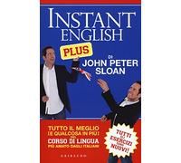 Instant english plus. Tutto il meglio (e qualcosa in più) del corso di lingua più amato dagli italiani