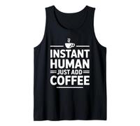 Instant Human Just ADD Coffee Canotta