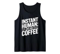 Instant Human Just ADD Coffee Canotta