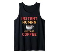 Instant Human Just ADD Coffee Canotta