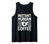 Instant Human Just ADD Coffee Canotta