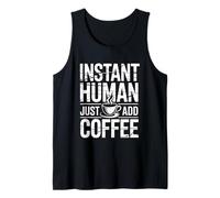 Instant Human Just ADD Coffee Canotta