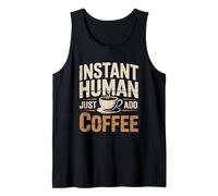 Instant Human Just ADD Coffee Canotta