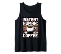 Instant Human Just ADD Coffee Canotta