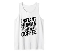 Instant Human Just ADD Coffee Canotta
